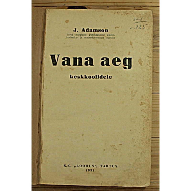 J.Adamson:Vana aeg keskkoolidele, Tartu 1931