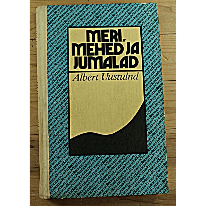 Albert Uustulnd:Meri, mehed ja jumalad, Tallinn 1980